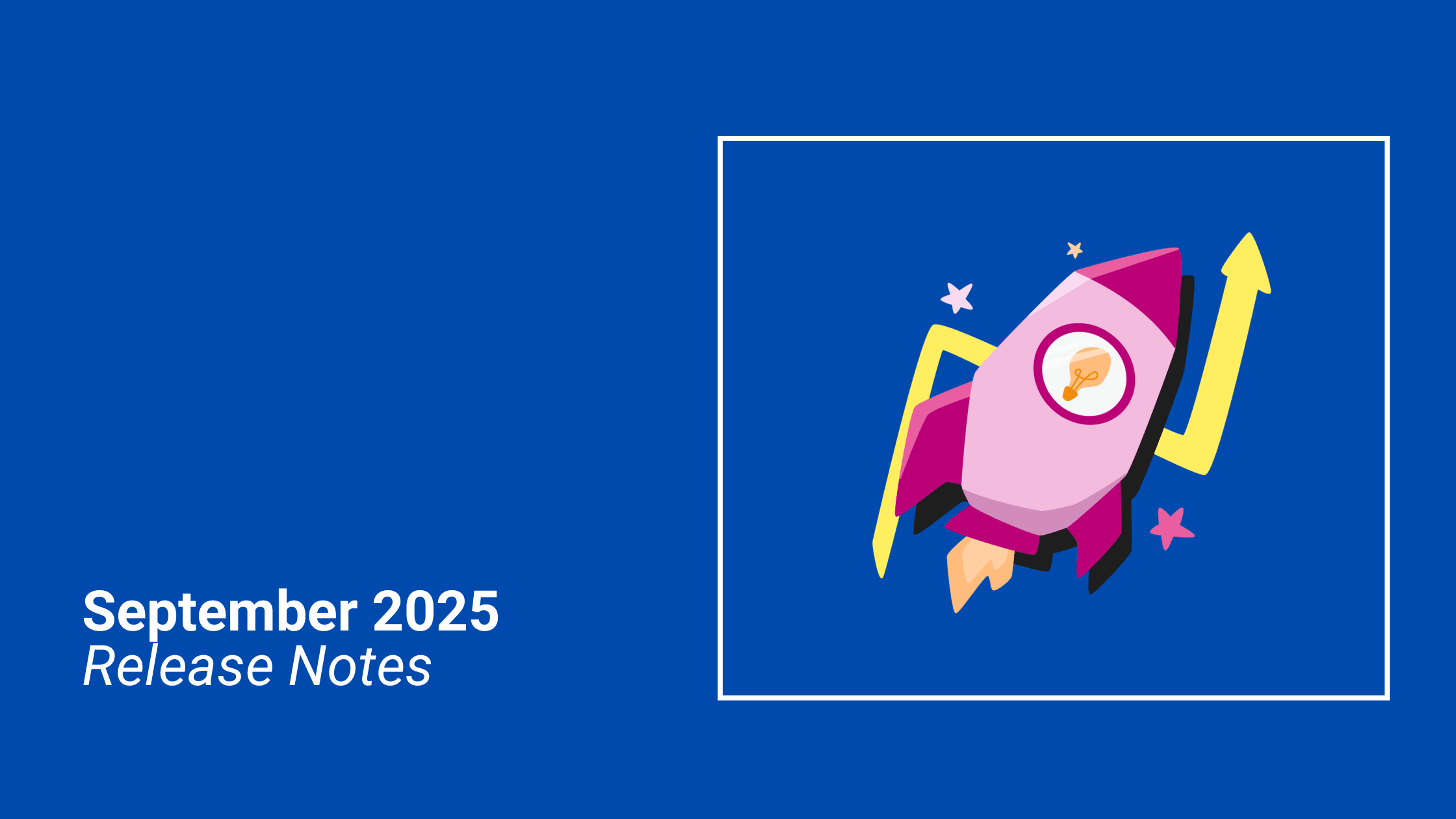 September 2025: Release Notes