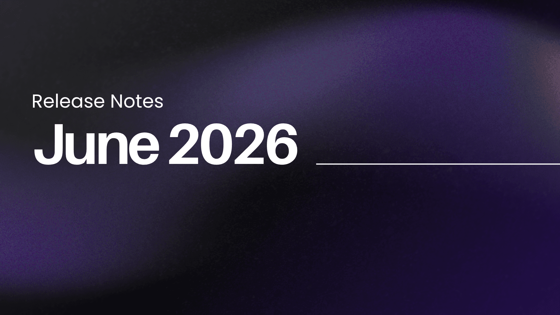 June 2026: Release Notes
